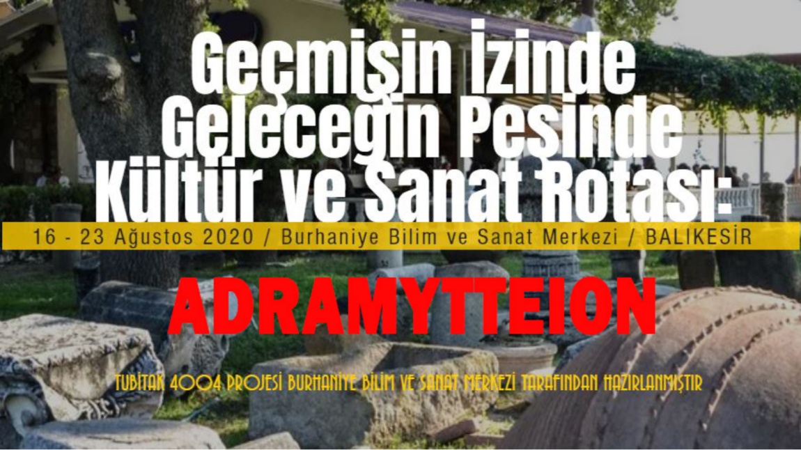 Geçmişin İzinde Geleceğin Peşinde Kültür ve Sanat Rotası: Adramytteion