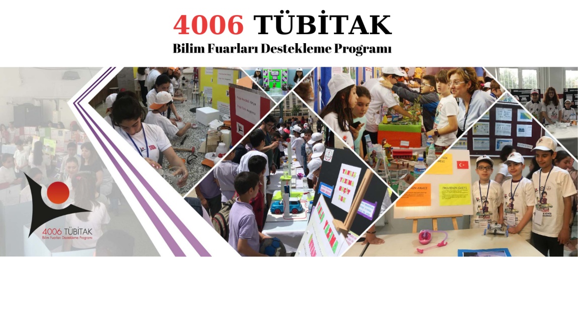 4006 TÜBİTAK Bilim Fuarları Destekleme Programı Katılımlarımız